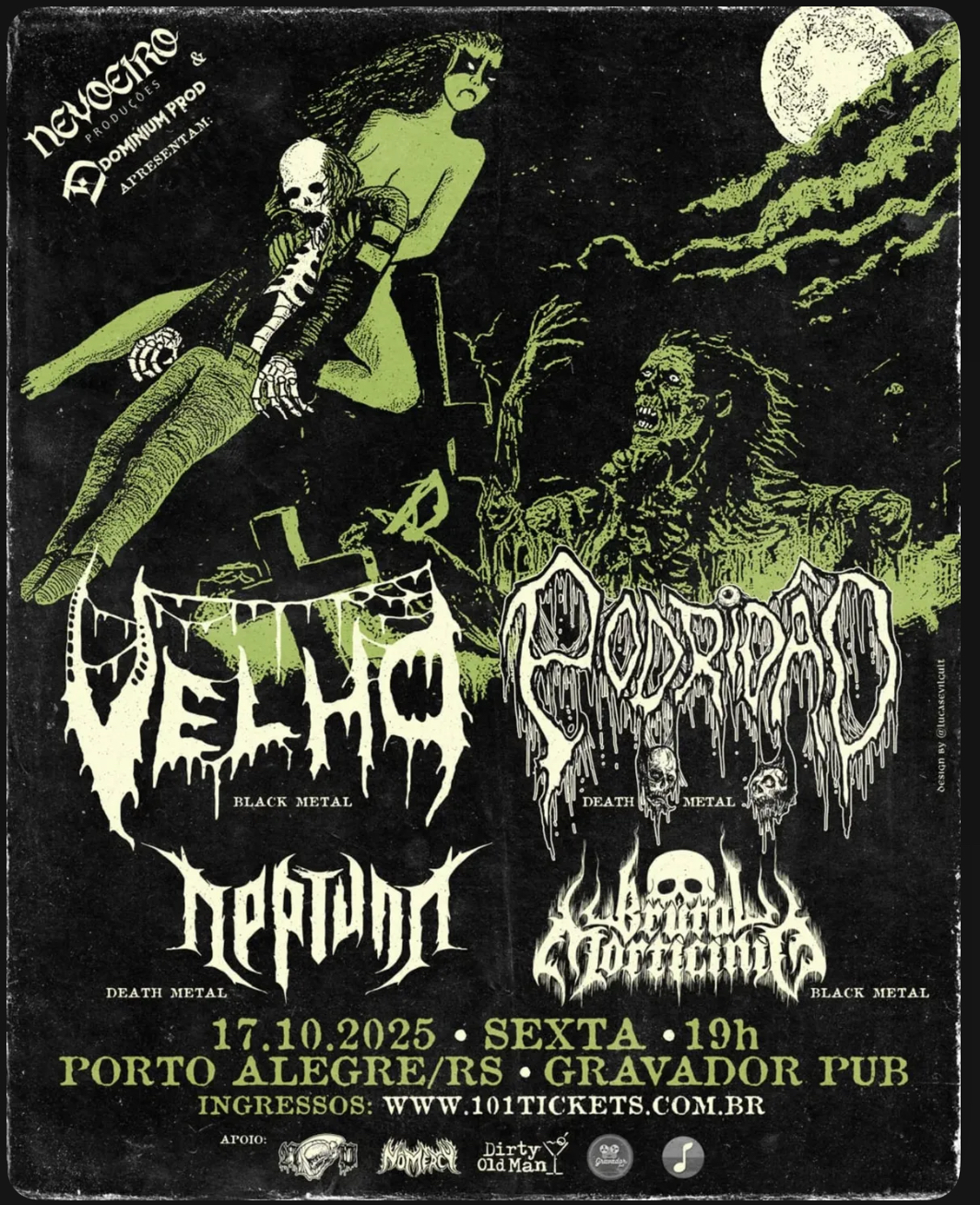 VELHO, PODRIDÃO, NEPTUNN E BRUTAL MORTICÍNIO INFERNIZAM PORTO  ALEGRE EM OUTUBRO