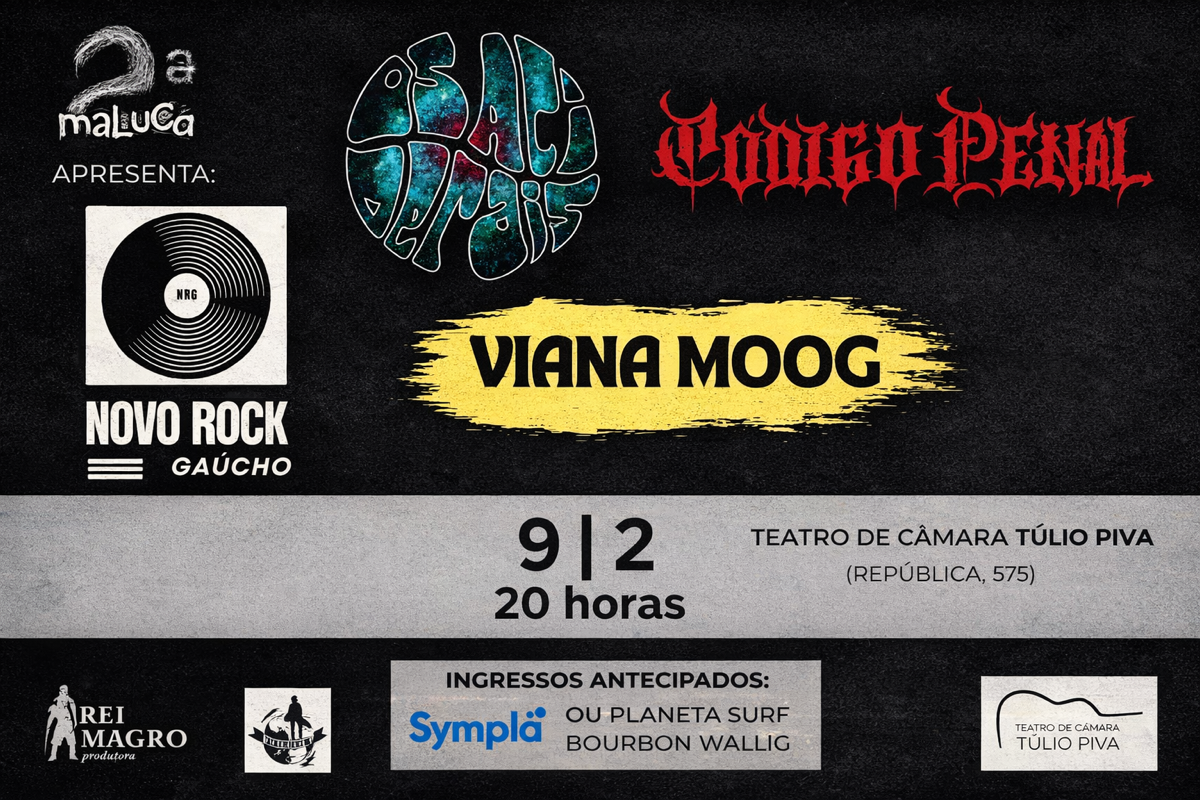 Segunda Maluca especial Novo Rock Gaúcho reúne Os Aciderais, Código Penal e Viana Moog no Teatro Túlio Piva